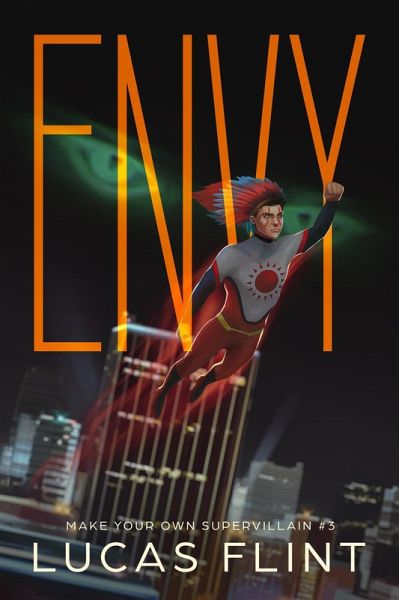 Envy (Make Your Own Supervillain, #3) (eBook, ePUB) Envy (Make Your Own Supervillain, #3) (eBook, ePUB)