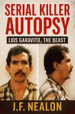 Serial Killer Autopsy: Luis Garavito, The Beast (eBook, ePUB)