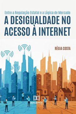 Entre a Regulação Estatal e a Lógica de Mercado (eBook, ePUB) - Costa, Régia
