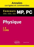 Physique MP, PC. Annales corrigées et commentées 2019/2020/2021. Concours X/ENS (eBook, PDF)