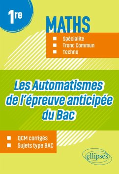 Les Automatismes de l'épreuve anticipée du Bac - Première - Maths Spécialité, Tronc Commun, Techno (eBook, PDF) - Conan, Rodrigue; Riou, Philippe