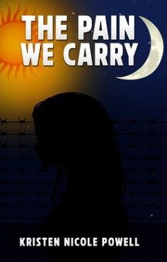 THE PAIN WE CARRY (eBook, ePUB) - Powell, Kristen Nicole