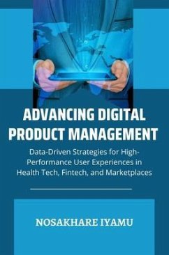 Advancing Digital Product Management (eBook, ePUB) - Iyamu, Nosakhare