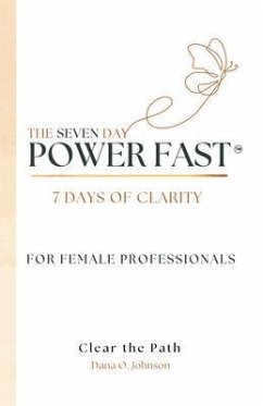 The Seven Day Power Fast (eBook, ePUB) - Johnson, Dana O.