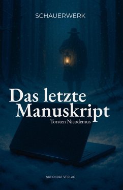 Das letzte Manuskript (eBook, ePUB) - Nicodemus, Torsten