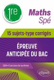 Spé Maths - Première - 15 sujets-type corrigés de l'épreuve anticipée du Bac (eBook, PDF)