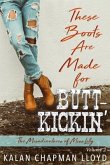 These Boots Are Made for Butt-Kickin' (eBook, ePUB)