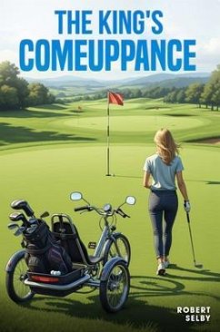 The King's Comeuppance (eBook, ePUB) - Selby, Robert; Patton, Iris