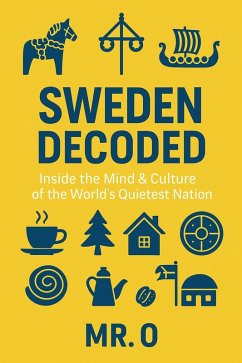 Cover Sweden Decoded: Inside the Mind & Culture of the World´s Quietest Nation (eBook, ePUB)