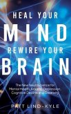 Heal Your Mind, Rewire Your Brain (eBook, ePUB)