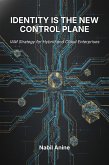 Identity Is the New Control Plane (The CyberInsider Executive Series, #7) (eBook, ePUB)