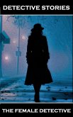 Detective Stories - The Female Detective (eBook, ePUB) Detective Stories - The Female Detective (eBook, ePUB)