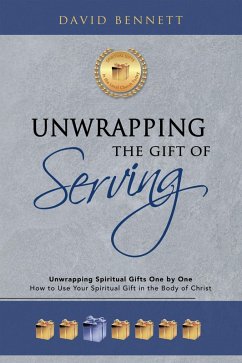 Cover Unwrapping the Gift of Serving (eBook, ePUB)