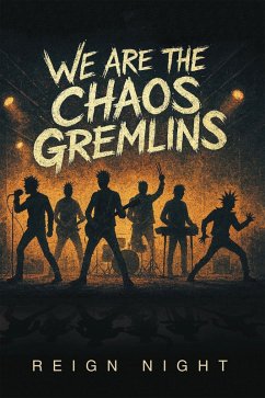 We Are The Chaos Gremlins (eBook, ePUB) - Night, Reign