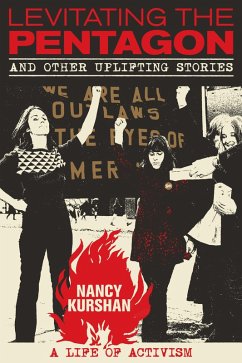 Levitating the Pentagon and Other Uplifting Stories (eBook, ePUB) - Kurshan, Nancy Levitating the Pentagon and Other Uplifting Stories (eBook, ePUB) - Kurshan, Nancy