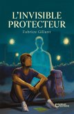 L'invisible protecteur (eBook, ePUB)