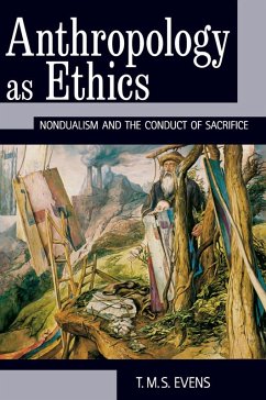 Anthropology as Ethics (eBook, ePUB) - Evens, T. M. S. (Terry)