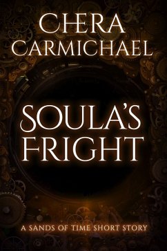 Soula's Fright (Sands of Time Short Stories, #8) (eBook, ePUB) - Carmichael, Chera