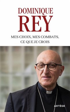 Mes choix, mes combats, ce que je crois (eBook, ePUB) - Rey, Dominique
