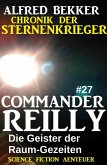 Die Geister der Raum-Gezeiten: Commander Reilly 27: Chronik der Sternenkrieger (eBook, ePUB)