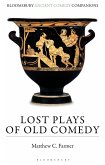 Lost Plays of Old Comedy (eBook, PDF)