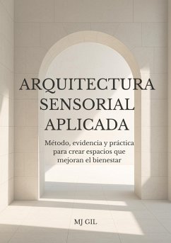 Arquitectura Sensorial Aplicada (eBook, ePUB) - Gil, Mj