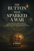 The Button That Sparked A War (INTERESTING FACTS, #1) (eBook, ePUB)