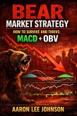 Bear Market Strategy: How to Survive and Thrive: MACD + OBV (eBook, ePUB)