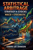 Statistical Arbitrage Strategy in Stocks: MACD + Stochastic (eBook, ePUB)