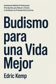 Budismo para una Vida Mejor: Enseñanzas Budistas Prácticas para Principiantes para Reducir el Estrés, la Ansiedad y los Pensamientos Excesivos (eBook, ePUB)