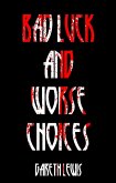 Bad Luck and Worse Choices (eBook, ePUB)