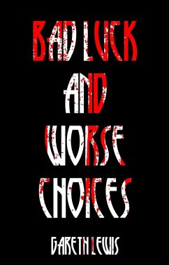 Bad Luck and Worse Choices (eBook, ePUB) - Lewis, Gareth