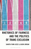 Rhetorics of Fairness and the Politics of Trans Exclusion (eBook, PDF)