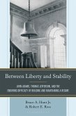 Between Liberty and Stability (eBook, PDF) Between Liberty and Stability (eBook, PDF)