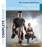 The Complete Guide to Strength and Conditioning Training (eBook, PDF) The Complete Guide to Strength and Conditioning Training (eBook, PDF)