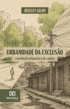 Urbanidade da Exclusão (eBook, ePUB) - Gildo, Jóseley