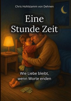 Eine Stunde Zeit (eBook, ePUB) - Hohlstamm von Dehnen, Chris