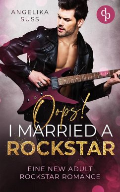 Cover Oops! I married a Rockstar   Eine New Adult Rockstar Romance (eBook, ePUB)