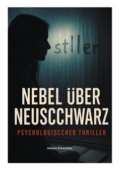 Nebel über Neuschwarz (eBook, ePUB) - Schaettler, Johann