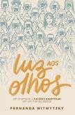 Luz aos olhos: Um chamado à lucidez espiritual em um mundo digital (eBook, ePUB)