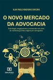 O Novo Mercado da Advocacia (eBook, ePUB) O Novo Mercado da Advocacia (eBook, ePUB)