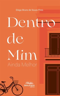 Dentro de Mim (eBook, ePUB) - Pires, Diego Bruno de Souza