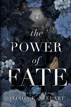 The Power of Fate (Souls Reunited, #2) (eBook, ePUB) - Steuart, Alison E.