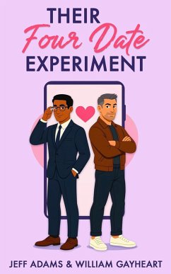 Their Four Date Experiment (eBook, ePUB) - Adams, Jeff; Gayheart, William