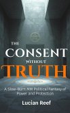 Consent Without Truth: A Slow-Burn MM Political Fantasy of Power and Protection (eBook, ePUB)