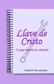 LLAVE DE CRISTO LA QUE REPARA TU CORAZON (eBook, ePUB)