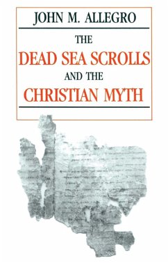 Dead Sea Scrolls and the Christian Myth (eBook, ePUB) - Allegro, John