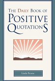 The Daily Book Of Positive Quotations (eBook, ePUB)