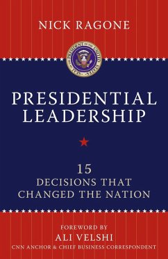 Presidential Leadership (eBook, ePUB) - Ragone, Nick