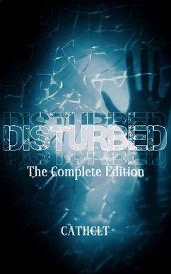 Disturbed: The Complete Edition (eBook, ePUB) - Cathclt